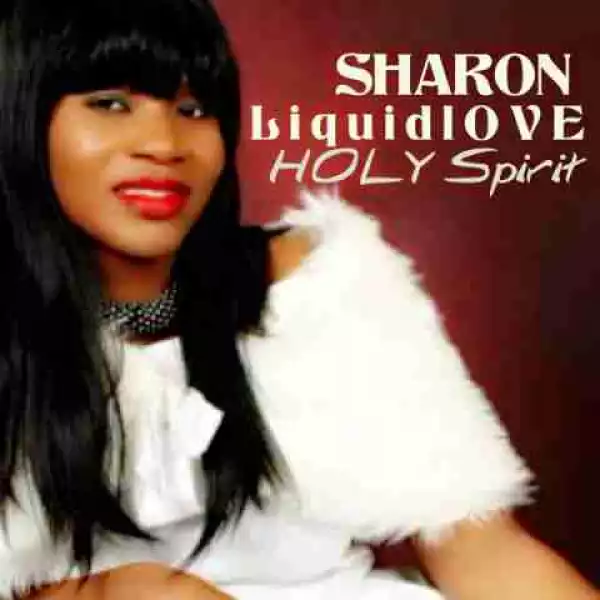 Sharon Liquidlove - Holy Spirit